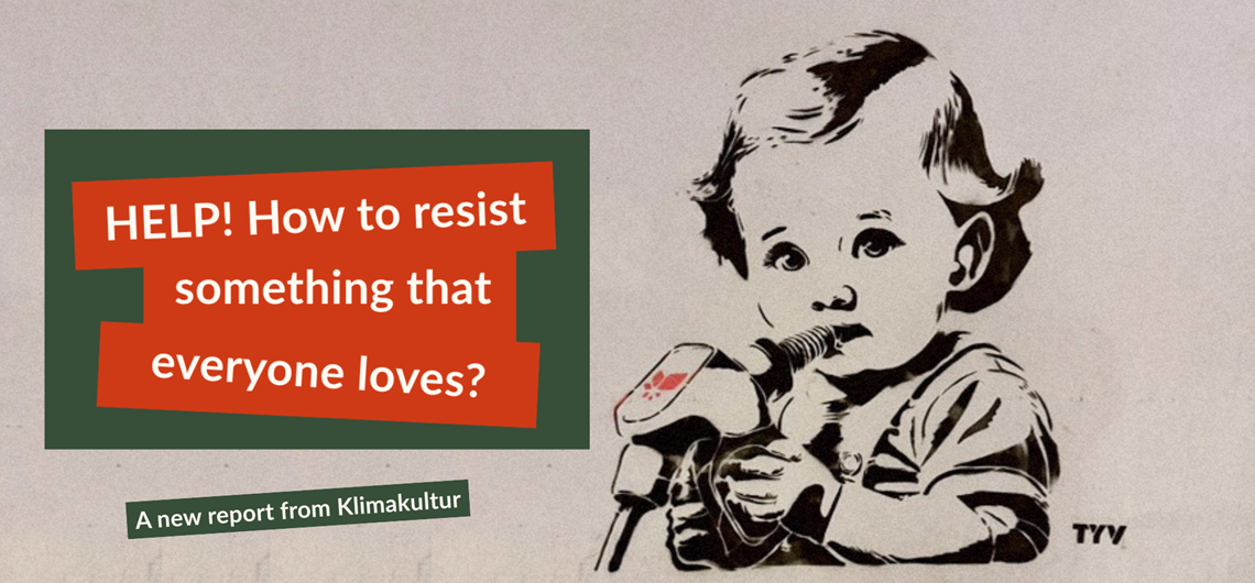 To Resist Help! How to resist something that everyone loves? - Klimakultur